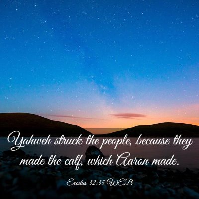 Picture 03 - Exodus 32:35 WEB - Yahweh struck the people, because they made the - Bible Verse Picture