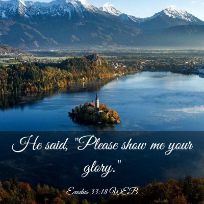 Picture 03 - Exodus 33:18 WEB - He said, 