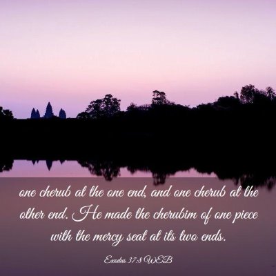 Picture 03 - Exodus 37:8 WEB - one cherub at the one end, and one cherub at the - Bible Verse Picture