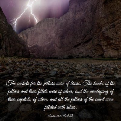 Picture 03 - Exodus 38:17 WEB - The sockets for the pillars were of brass. The - Bible Verse Picture