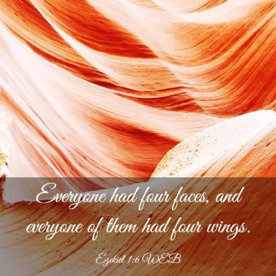 Picture 03 - Ezekiel 1:6 WEB - Everyone had four faces, and everyone of them had - Bible Verse Picture