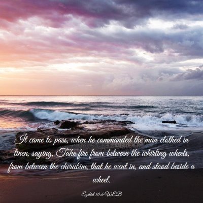 Picture 03 - Ezekiel 10:6 WEB - It came to pass, when he commanded the man - Bible Verse Picture