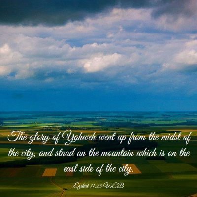 Picture 03 - Ezekiel 11:23 WEB - The glory of Yahweh went up from the midst of the - Bible Verse Picture