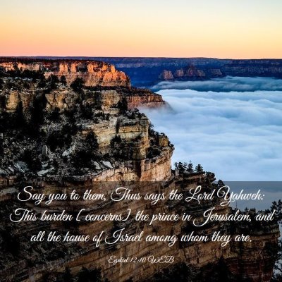 Picture 03 - Ezekiel 12:10 WEB - Say you to them, Thus says the Lord Yahweh: This - Bible Verse Picture