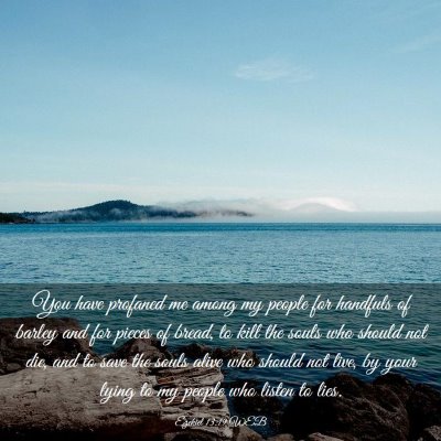 Picture 03 - Ezekiel 13:19 WEB - You have profaned me among my people for handfuls - Bible Verse Picture