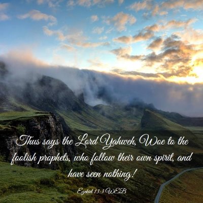 Picture 03 - Ezekiel 13:3 WEB - Thus says the Lord Yahweh, Woe to the foolish - Bible Verse Picture
