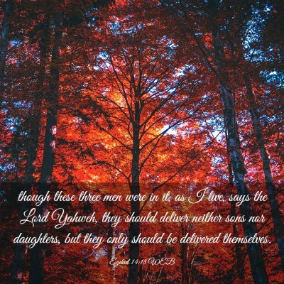 Picture 03 - Ezekiel 14:18 WEB - though these three men were in it, as I live, - Bible Verse Picture