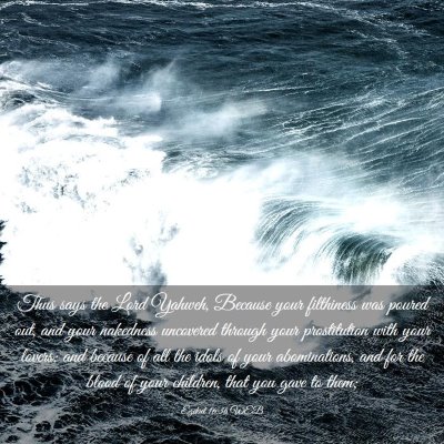 Picture 03 - Ezekiel 16:36 WEB - Thus says the Lord Yahweh, Because your - Bible Verse Picture