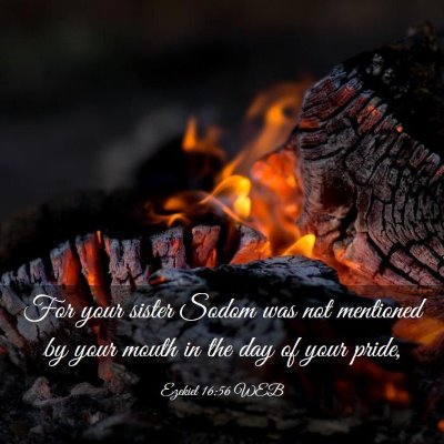 Picture 03 - Ezekiel 16:56 WEB - For your sister Sodom was not mentioned by your - Bible Verse Picture