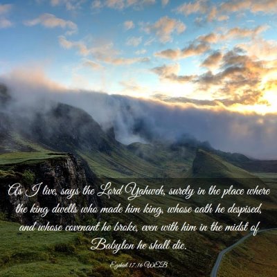 Picture 03 - Ezekiel 17:16 WEB - As I live, says the Lord Yahweh, surely in the - Bible Verse Picture