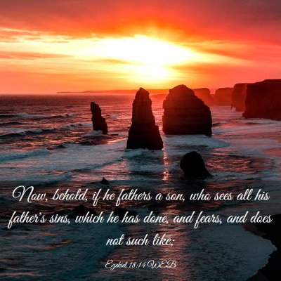 Picture 03 - Ezekiel 18:14 WEB - Now, behold, if he fathers a son, who sees all - Bible Verse Picture