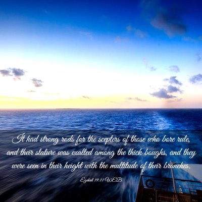 Picture 03 - Ezekiel 19:11 WEB - It had strong rods for the scepters of those who - Bible Verse Picture