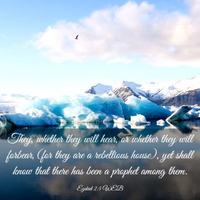 Picture 03 - Ezekiel 2:5 WEB - They, whether they will hear, or whether they - Bible Verse Picture