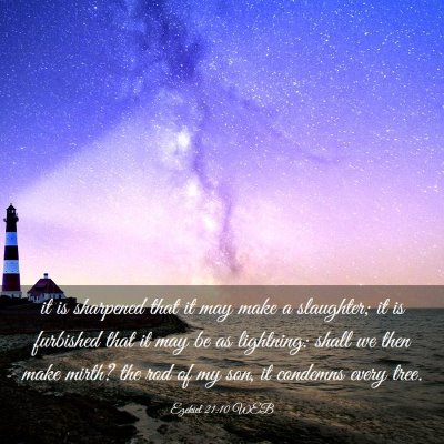 Picture 03 - Ezekiel 21:10 WEB - it is sharpened that it may make a slaughter; it - Bible Verse Picture