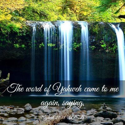 Picture 03 - Ezekiel 21:18 WEB - The word of Yahweh came to me again, - Bible Verse Picture