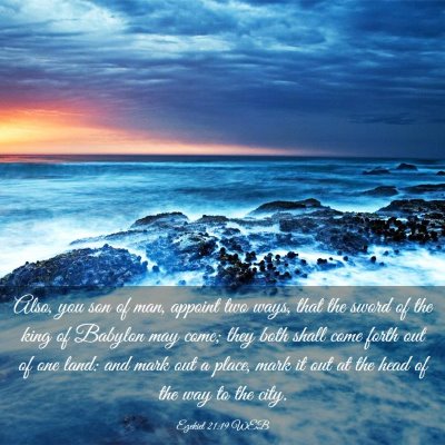Picture 03 - Ezekiel 21:19 WEB - Also, you son of man, appoint two ways, that the - Bible Verse Picture