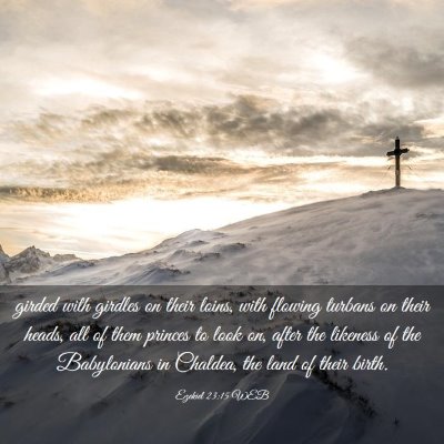 Picture 03 - Ezekiel 23:15 WEB - girded with girdles on their loins, with flowing - Bible Verse Picture