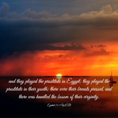 Picture 03 - Ezekiel 23:3 WEB - and they played the prostitute in Egypt; they - Bible Verse Picture