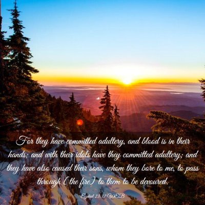 Picture 03 - Ezekiel 23:37 WEB - For they have committed adultery, and blood is in - Bible Verse Picture