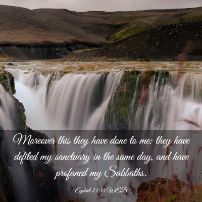 Picture 03 - Ezekiel 23:38 WEB - Moreover this they have done to me: they have - Bible Verse Picture