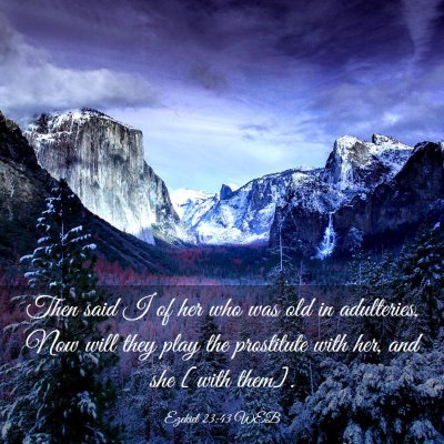 Picture 03 - Ezekiel 23:43 WEB - Then said I of her who was old in adulteries, Now - Bible Verse Picture