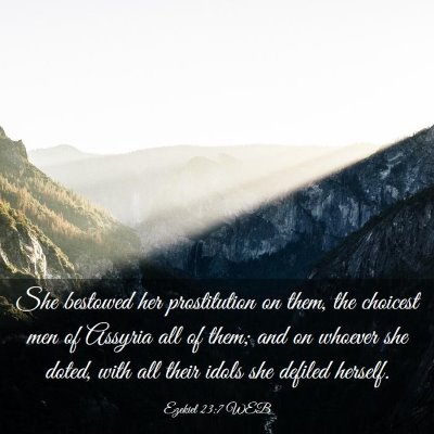 Picture 03 - Ezekiel 23:7 WEB - She bestowed her prostitution on them, the - Bible Verse Picture