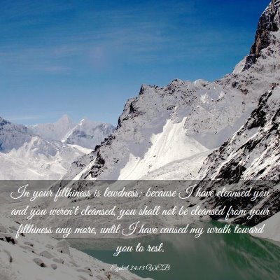 Picture 03 - Ezekiel 24:13 WEB - In your filthiness is lewdness: because I have - Bible Verse Picture