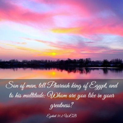 Picture 03 - Ezekiel 31:2 WEB - Son of man, tell Pharaoh king of Egypt, and to - Bible Verse Picture