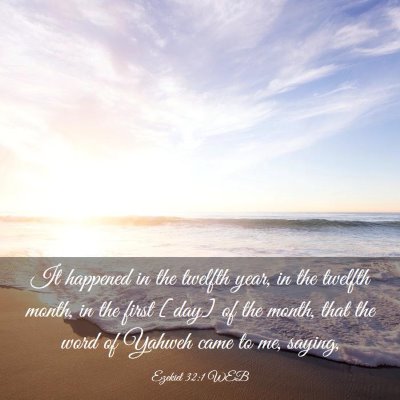 Picture 03 - Ezekiel 32:1 WEB - It happened in the twelfth year, in the twelfth - Bible Verse Picture