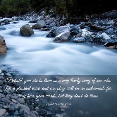 Picture 03 - Ezekiel 33:32 WEB - Behold, you are to them as a very lovely song of - Bible Verse Picture