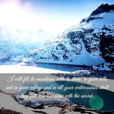Picture 03 - Ezekiel 35:8 WEB - I will fill its mountains with its slain: in your - Bible Verse Picture