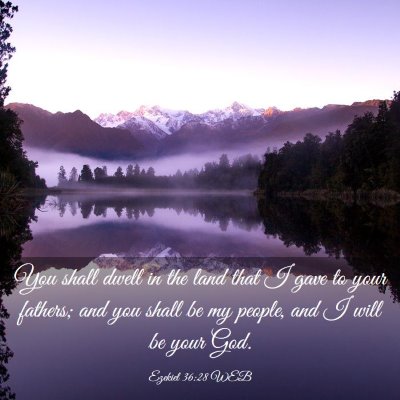 Picture 03 - Ezekiel 36:28 WEB - You shall dwell in the land that I gave to your - Bible Verse Picture