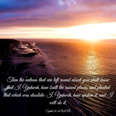 Picture 03 - Ezekiel 36:36 WEB - Then the nations that are left round about you - Bible Verse Picture