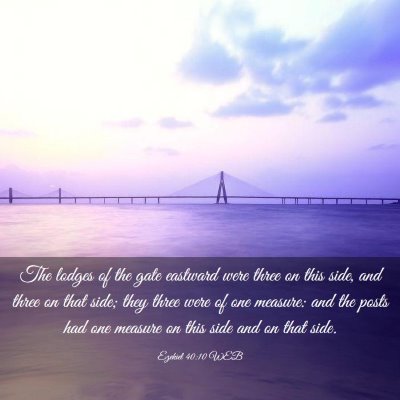 Picture 03 - Ezekiel 40:10 WEB - The lodges of the gate eastward were three on - Bible Verse Picture
