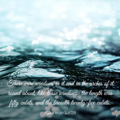 Picture 03 - Ezekiel 40:25 WEB - There were windows in it and in the arches of it - Bible Verse Picture