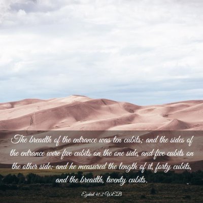 Picture 03 - Ezekiel 41:2 WEB - The breadth of the entrance was ten cubits; and - Bible Verse Picture