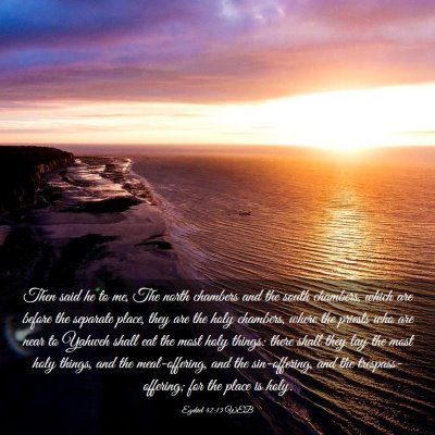 Picture 03 - Ezekiel 42:13 WEB - Then said he to me, The north chambers and the - Bible Verse Picture