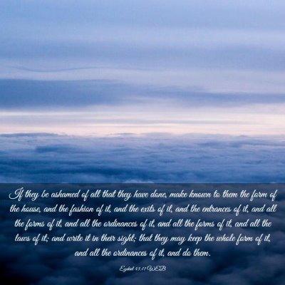 Picture 03 - Ezekiel 43:11 WEB - If they be ashamed of all that they have done, - Bible Verse Picture