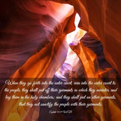 Picture 03 - Ezekiel 44:19 WEB - When they go forth into the outer court, even - Bible Verse Picture