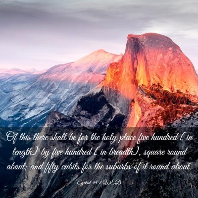 Picture 03 - Ezekiel 45:2 WEB - Of this there shall be for the holy place five - Bible Verse Picture
