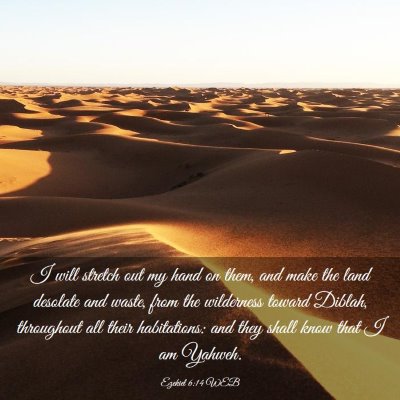 Picture 03 - Ezekiel 6:14 WEB - I will stretch out my hand on them, and make the - Bible Verse Picture