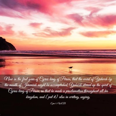 Picture 03 - Ezra 1:1 WEB - Now in the first year of Cyrus king of Persia, - Bible Verse Picture