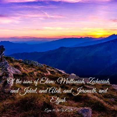 Picture 03 - Ezra 10:26 WEB - Of the sons of Elam: Mattaniah, Zechariah, and - Bible Verse Picture