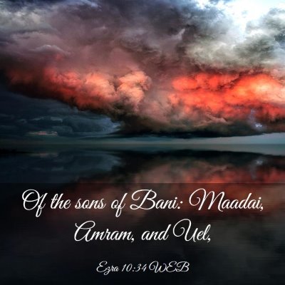 Picture 03 - Ezra 10:34 WEB - Of the sons of Bani: Maadai, Amram, and - Bible Verse Picture