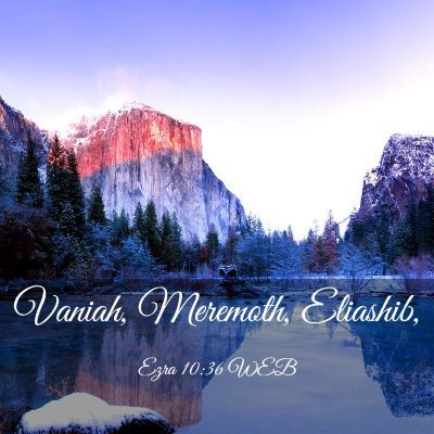 Picture 03 - Ezra 10:36 WEB - Vaniah, Meremoth, - Bible Verse Picture