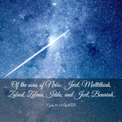 Picture 03 - Ezra 10:43 WEB - Of the sons of Nebo: Jeiel, Mattithiah, Zabad, - Bible Verse Picture