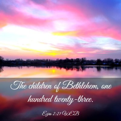 Picture 03 - Ezra 2:21 WEB - The children of Bethlehem, one hundred - Bible Verse Picture
