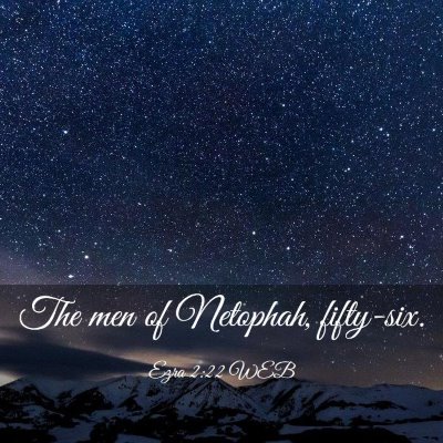Picture 03 - Ezra 2:22 WEB - The men of Netophah, - Bible Verse Picture