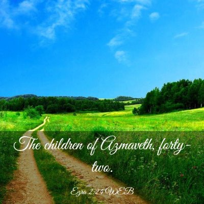Picture 03 - Ezra 2:24 WEB - The children of Azmaveth, - Bible Verse Picture