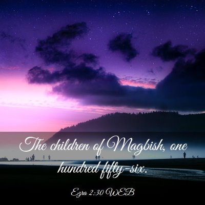 Picture 03 - Ezra 2:30 WEB - The children of Magbish, one hundred - Bible Verse Picture